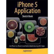 Iphone 5 Application Sketch Book: For Iphone 5s Iphone 5c and Earlier Models Running Ios 7 Apps, Apress