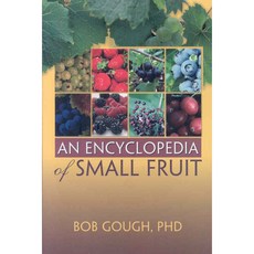 An Encyclopedia Of Small Fruit, CRC Pr I Llc