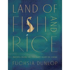 Land of Fish and Rice: Recipes from the Culinary Heart of China, W W Norton & Co Inc