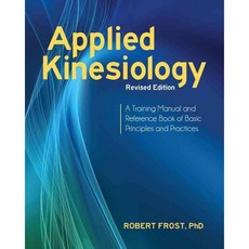 Applied Kinesiology Revised Edition, North Atlantic Books