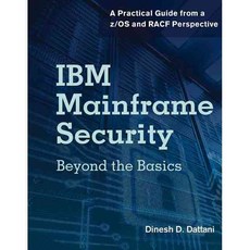 IBM Mainframe Security: Beyond the Basics: A Practical Guide from a z/OS and RACF Perspective, Mc Pr Llc