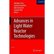 Advances in Light Water Reactor Technologies, Springer Verlag