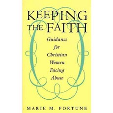Keeping the Faith: Guidance for Christian Women Facing Abuse, Harperone
