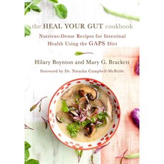 The Heal Your Gut Cookbook: Nutrient-Dense Recipes for Intestinal Health Using the GAPS Diet, Chelsea Green Pub Co