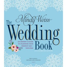 The Wedding Book: An Expert's Guide to Planning Your Perfect Day--Your Way, Workman Pub Co