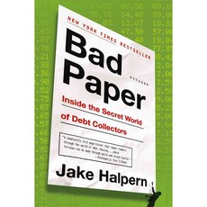 Bad Paper: Inside the Secret World of Debt Collectors, Picador USA