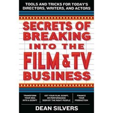 Secrets of Breaking into the Film and TV Business: Tools and Tricks for Today's Directors Writers and Actors, William Morrow & Co