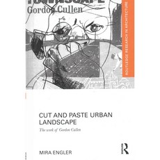 Cut and Paste Urban Landscape: The Work of Gordon Cullen, Routledge