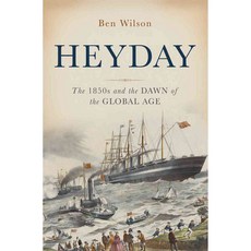 Heyday: The 1850s and the Dawn of the Global Age, Basic Books