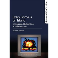 Every Game is an Island: Endings and Extremities in Video Games, Bloomsbury USA Academic