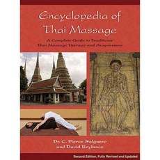 Encyclopedia of Thai Massage: A Complete Guide to Traditional Thai Massage Therapy and Acupressure, Findhorn Pr