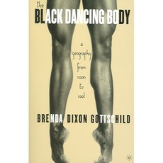 The Black Dancing Body: A Geography from Coon to Cool, Palgrave Macmillan