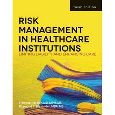 Risk Management in Healthcare Institutions: Limiting Liability and Enhancing Care, Jones & Bartlett Learning