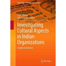 Investigating Cultural Aspects in Indian Organizations: Empirical Evidence, Springer Verlag