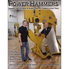 Power Hammers: Using the Ultimate Sheet Metal Fabrication Tool, Wolfgang Productions