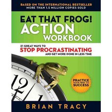 Eat That Frog! Action Workbook: 21 Great Ways to Stop Procrastinating and Get More Done in Less Time, Berrett-Koehler Pub