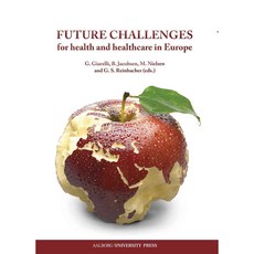 Future Challenges for Health and Healthcare in Europe, Aalborg Universitetsforlag