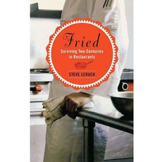 Fried: Surviving Two Centuries in Restaurants, Minnesota Historical Society Pr