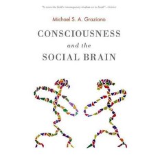 Consciousness and the Social Brain, Oxford Univ Pr