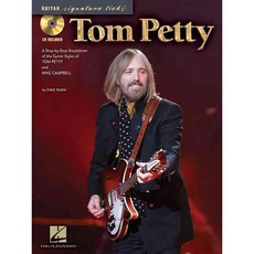 Tom Petty: A Step-by-step Breakdown of the Guitar Styles of Tom Petty and Mike Campbell, Hal Leonard Corp
