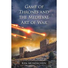 Game of Thrones and the Medieval Art of War Paperback, McFarland & Company