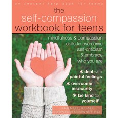 The Self-Compassion Workbook for Teens, Instant Help Books