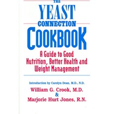 The Yeast Connection Cookbook: A Guide to Good Nutrition and Better Health, Square One Pub