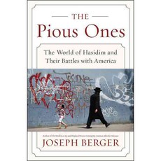 The Pious Ones: The World of Hasidim and Their Battles with America, Perennial