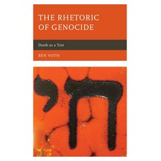The Rhetoric of Genocide: Death as a Text Hardcover, Lexington Books