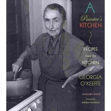 A Painter's Kitchen: Recipes from the Kitchen of Georgia O'keeffe, Museum of New Mexico Pr