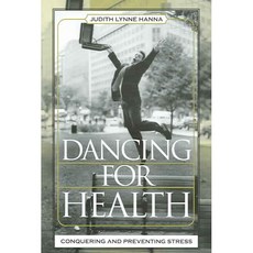 Dancing for Health: Conquering And Preventing Stress, Altamira Pr
