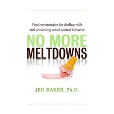 No More Meltdowns: Positive Strategies for managing and preventing out-of-control behavior, Future Horizons Inc