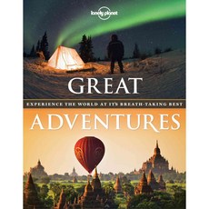 Lonely Planet Great Adventures: Experience the World at It's Breath-Taking Best