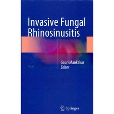 Invasive Fungal Rhinosinusitis, Springer Verlag