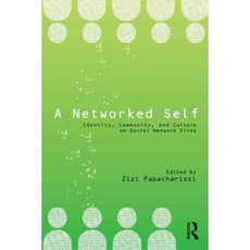 A Networked Self: Identity Community and Culture on Social Network Sites, Routledge