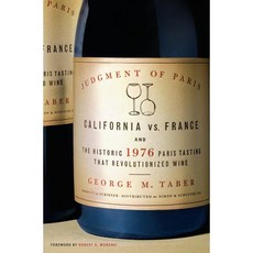 Judgment of Paris: California vs. France and the Historic 1976 Paris Tasting that Revolutionized Wine, Scribner