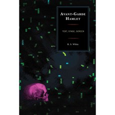 Avant-Garde Hamlet: Text Stage Screen Hardcover, Fairleigh Dickinson University Press
