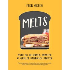 Melts: Over 50 Delicious Toasted & Grilled Sandwich Recipes, Hardie Grant Books