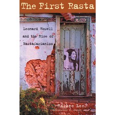 The First Rasta: Leonard Howell And The Rise Of Rastafarianism, Chicago Review Pr