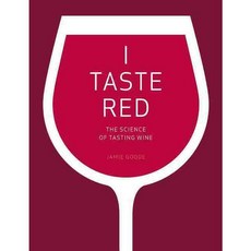 I Taste Red: The Science of Tasting Wine, Univ of California Pr