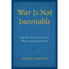 War Is Not Inevitable: On the Psychology of War and Aggression Hardcover, Lexington Books
