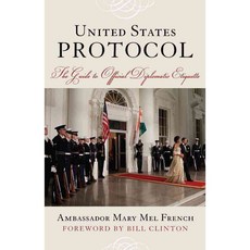 United States Protocol: The Guide to Official Diplomatic Etiquette, Rowman & Littlefield Pub Inc