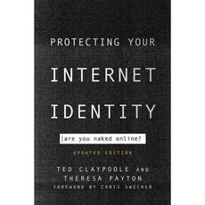 Protecting Your Internet Identity: Are You Naked Online?, Rowman & Littlefield Pub Inc