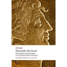 Alexander the Great: The Anabasis and the Indica, Oxford Univ Pr
