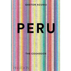 Peru: The Cookbook, Phaidon Inc Ltd