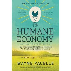 The Humane Economy: How Innovators and Enlightened Consumers Are Transforming the Lives of Animals 페이퍼북, William Morrow & Co