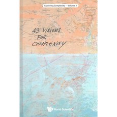 43 Visions for Complexity, World Scientific Pub Co Inc
