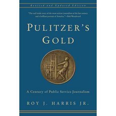 Pulitzer's Gold: A Century of Public Service Journalism Hardcover, Columbia University Press