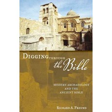 Digging Through the Bible: Understanding Biblical People Places and Controversies Through Archaeology, Rowman & Littlefield Pub Inc