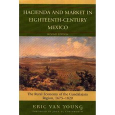 Hacienda And Market in Eighteenth-Century Mexico, Rowman & Littlefield Pub Inc